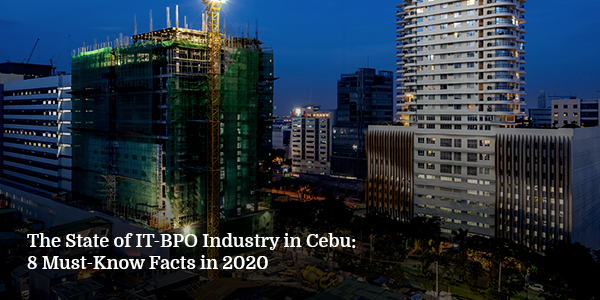 The State of IT-BPO Industry in Cebu: 8 Must-Know Facts in 2020